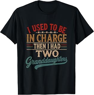 Vintage I Used to Be in Charge Then I Had Two Granddaughters T-Shirt