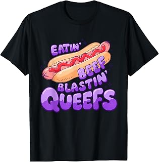 Eatin' Beef Blastin' Queefs Funny Hotdog Embarrassing Humor T-Shirt
