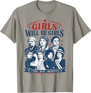 Girls Will Be Girls Patriotic Feminist 4th July Independence T-Shirt