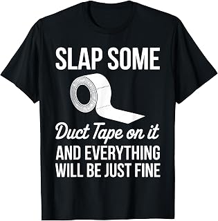 Funny Duct Tape Design for Men Women Fix It Duct Tape Lovers T-Shirt