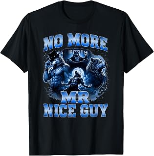 Funny Unhinged Alpha Wolf Meme Humor No More Mr Nice Guy T-Shirt