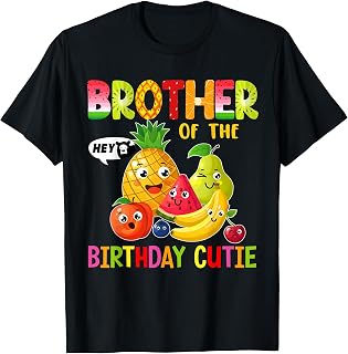 Brother of The Birthday Cutie Girl Family Fruit Birthday Hey T-Shirt