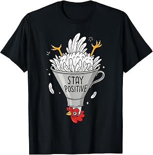 Stay Positive Silly Upside-Down Funny Chicken Farmers T-Shirt