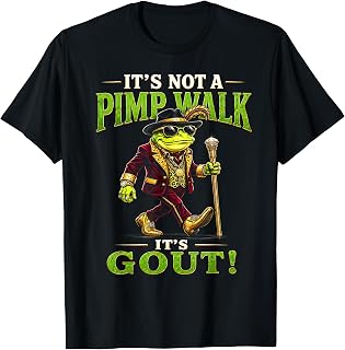 It's Not A Pimp Walk It's Gout Funny Frog Meme for Men Women T-Shirt