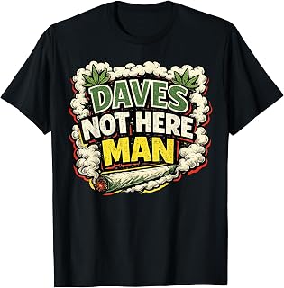Dave's Not Here Man Retro Comedy Smoke Quote Design T-Shirt