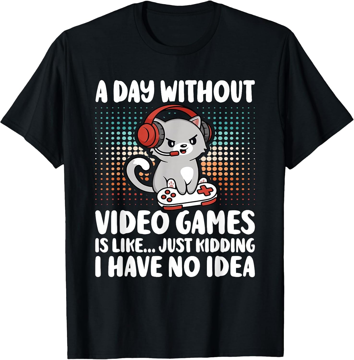 Funny Gamer A Day Without Video Games Gaming Boys Kids Teens T-Shirt