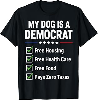 My Dog is A Democrat Free Housing T-Shirt T-Shirt