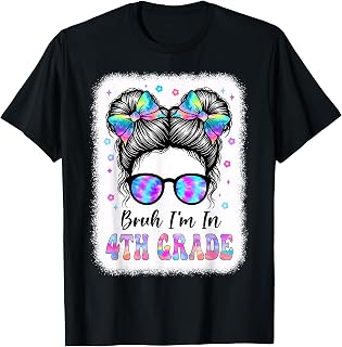 Bruh I'm in 4th Grade Messy Bun First Day of School Girls T-Shirt