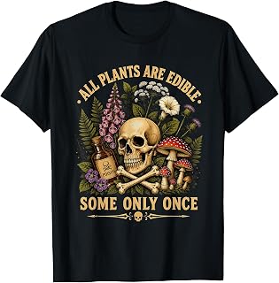All Plants are Edible Some Only Once Botanical Skull T-Shirt