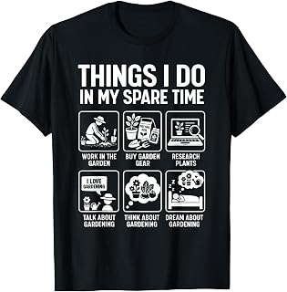 Garden Things I Do in My Spare Time Plants Funny Gardening T-Shirt