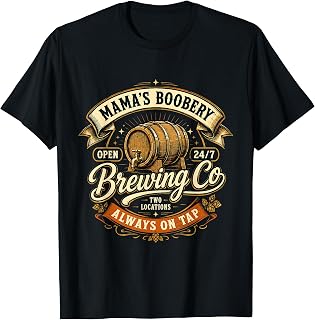 Funny Mamas Boobery Brewing Co Open 24/7 New Mother Gift T-Shirt