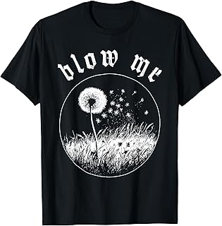 Blow Me Dandelion Wish Sarcastic Humor Graphic T-Shirt