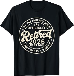 Officially Retired 2026 Men Women Retirement Party T-Shirt