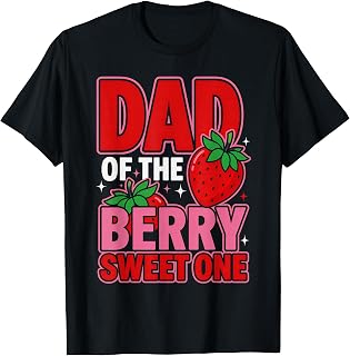 dad of The Berry Sweet One Strawberry 1st Birthday Matching T-Shirt
