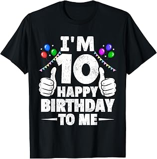 Im 10 Happy Birthday to Me Funny 10th Birthday Boy Girl T-Shirt