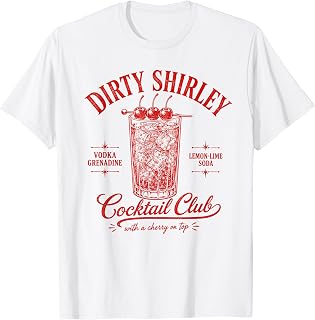 Dirty Shirley Cocktail Club Bartender Drinking Lover Summer T-Shirt