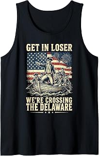 Vintage 4th of July Get in Loser We're Crossing The Delaware Tank Top