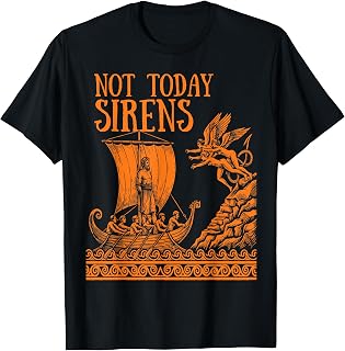 Not Today Sirens Ancient Greek Mythology T-Shirt