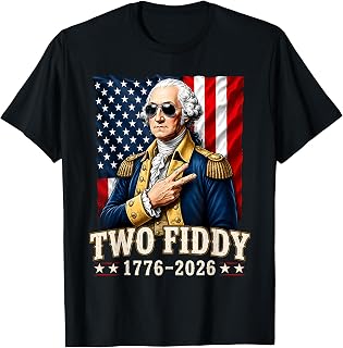 George Washinton Two Fiddy 2 Fiddy 250 Anniversary 4th July T-Shirt