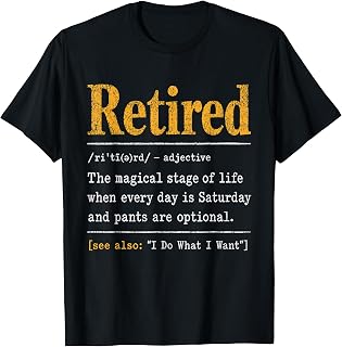 Retired Definition Funny Retirement Humor Saying Funny T-Shirt