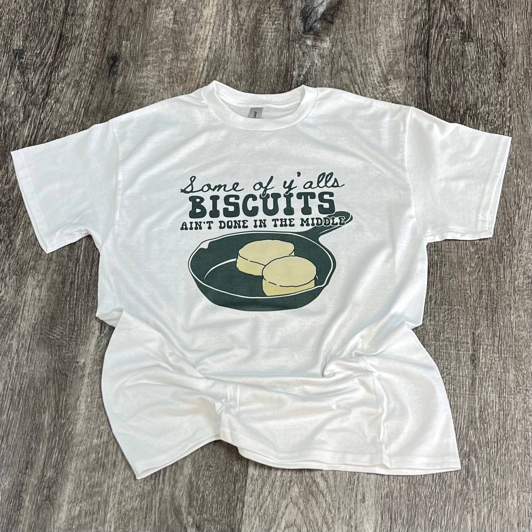 Some of Y’Alls Biscuits Ain’T Done in the Middle - White Tee Hoodie, Sweatshirt | PodTeesHub.com