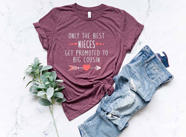 Only the Best Nieces Get Promoted To Big Cousin T-Shirt Hoodie, Sweatshirt | PodTeesHub.com