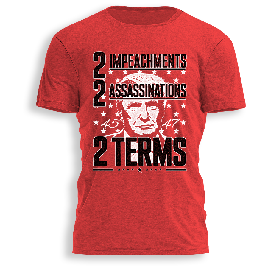 2 Impeachments 2 Assassinations 2 Terms Tee - 2985 Hoodie, Sweatshirt | PodTeesHub.com