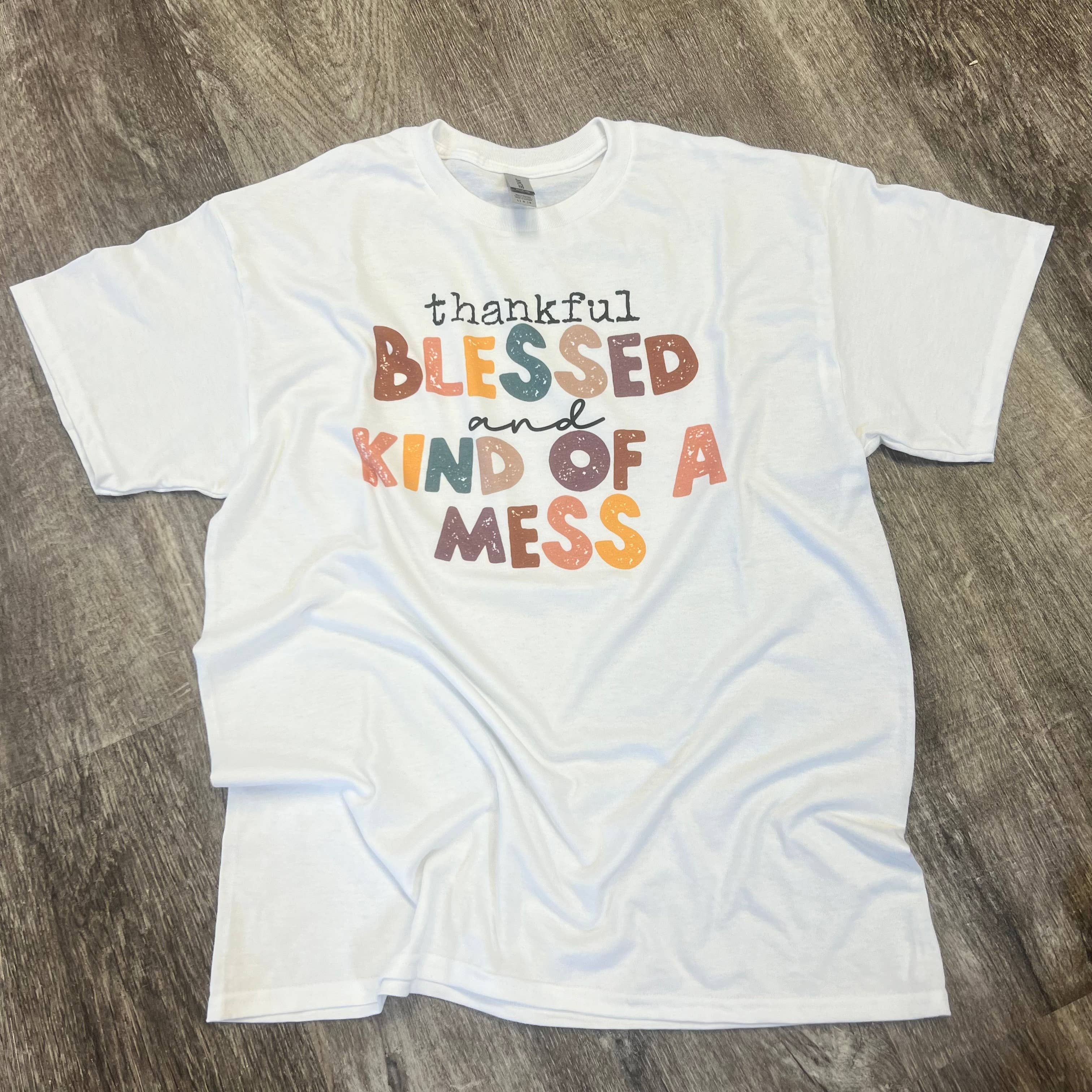 Thankful Blessed and Kind of A Mess On White Tee Hoodie, Sweatshirt | PodTeesHub.com
