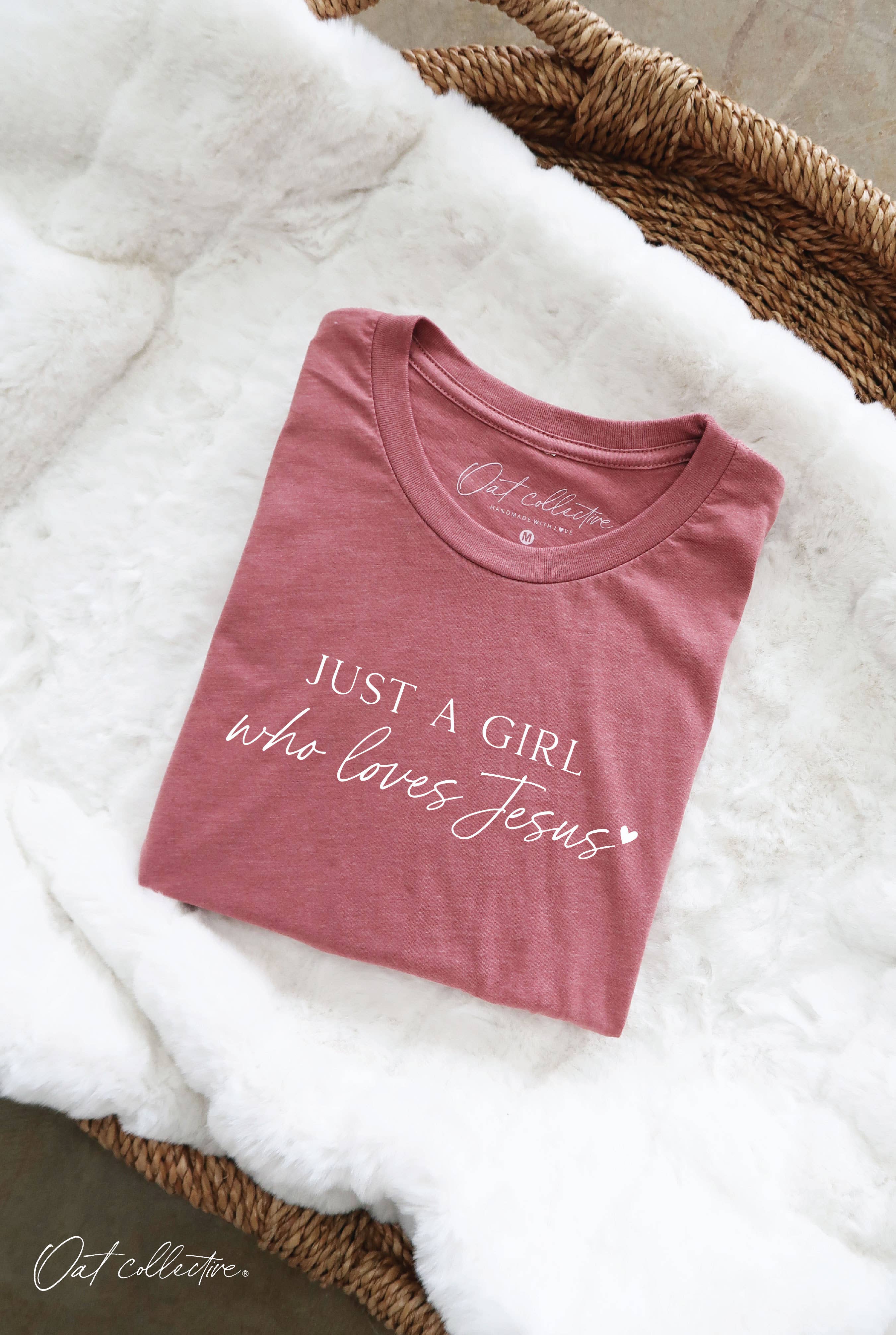 Just A Girl Who Loves Jesus  Graphic T-Shirt Hoodie, Sweatshirt | PodTeesHub.com