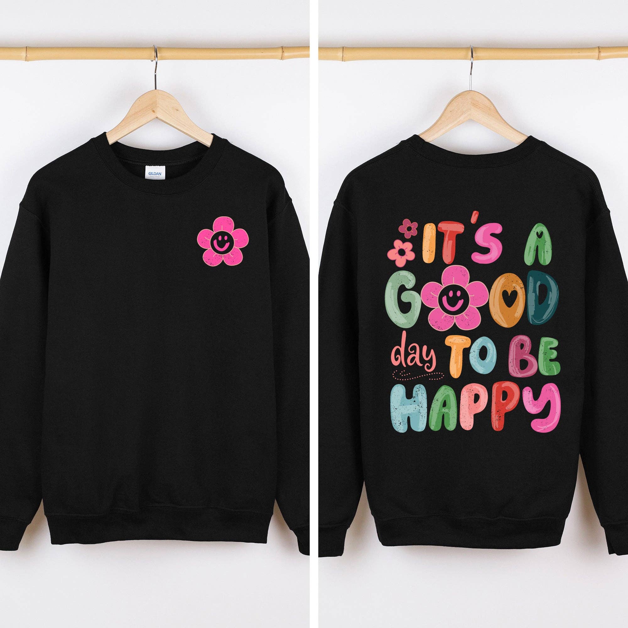 It's A Good Day To Be Happy, Front and Back, Sweatshirt T-Shirts, Hoodie | PodTeesHub.com