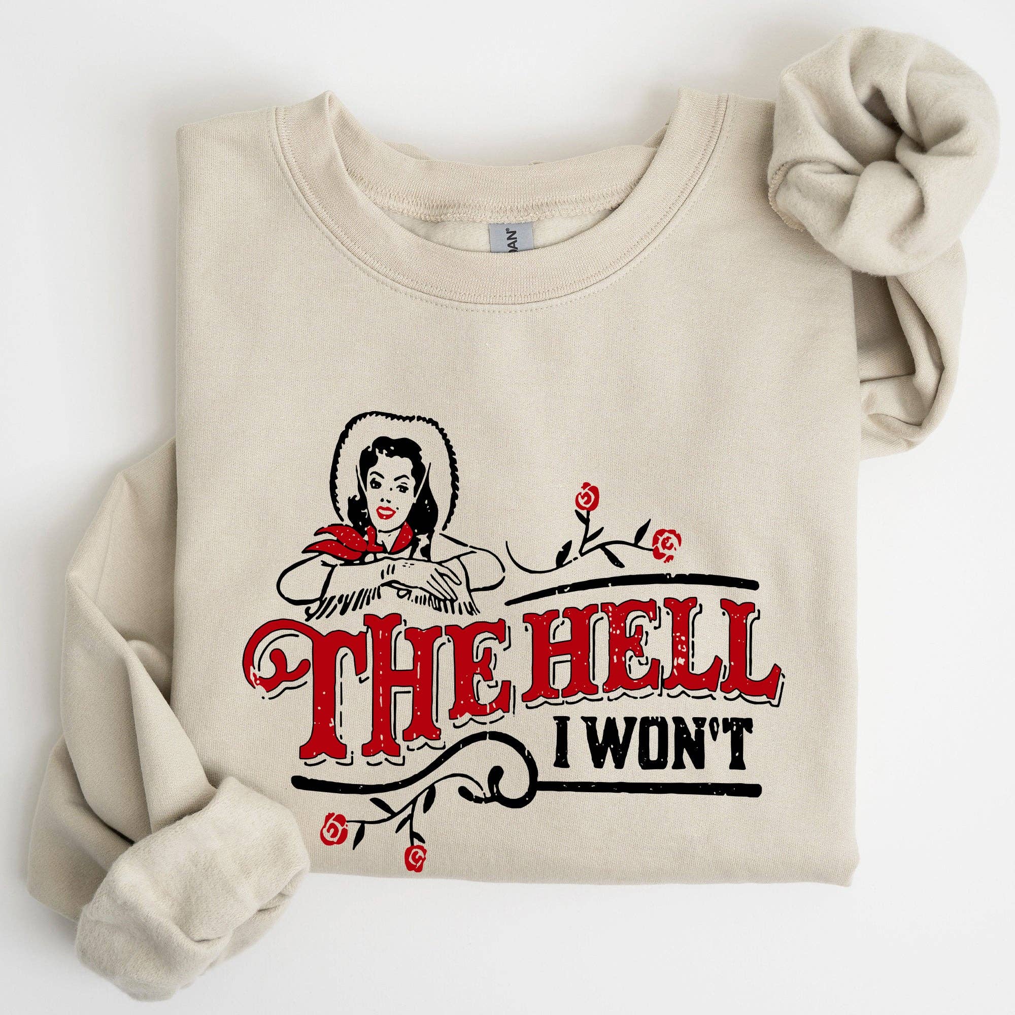 The Hell I Won't, Sassy Cowgirl, Cowboy Roses, Sweatshirt T-Shirts, Hoodie | PodTeesHub.com