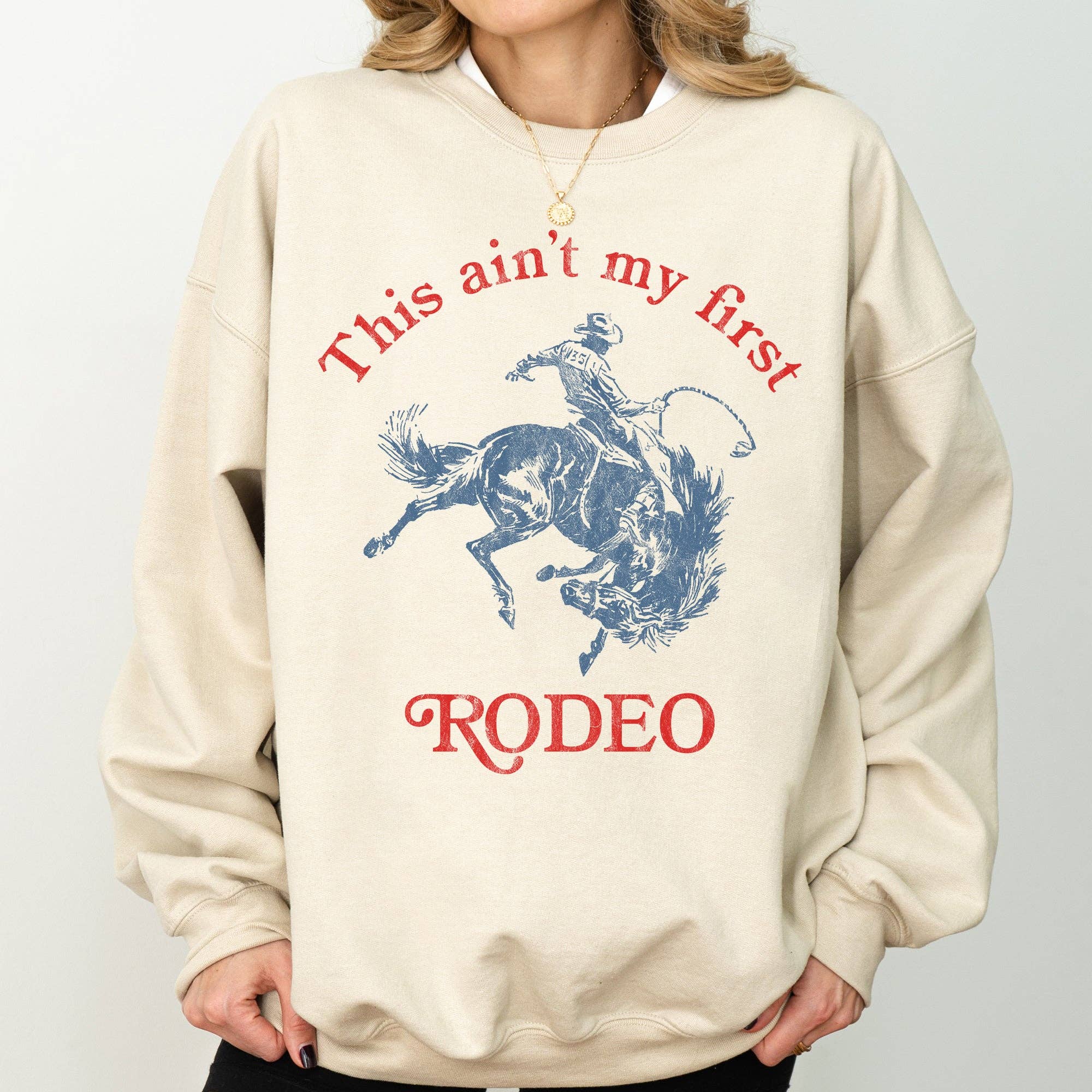 This Ain't My First Rodeo, Cowboy, Cowgirl Sweatshirt T-Shirts, Hoodie | PodTeesHub.com