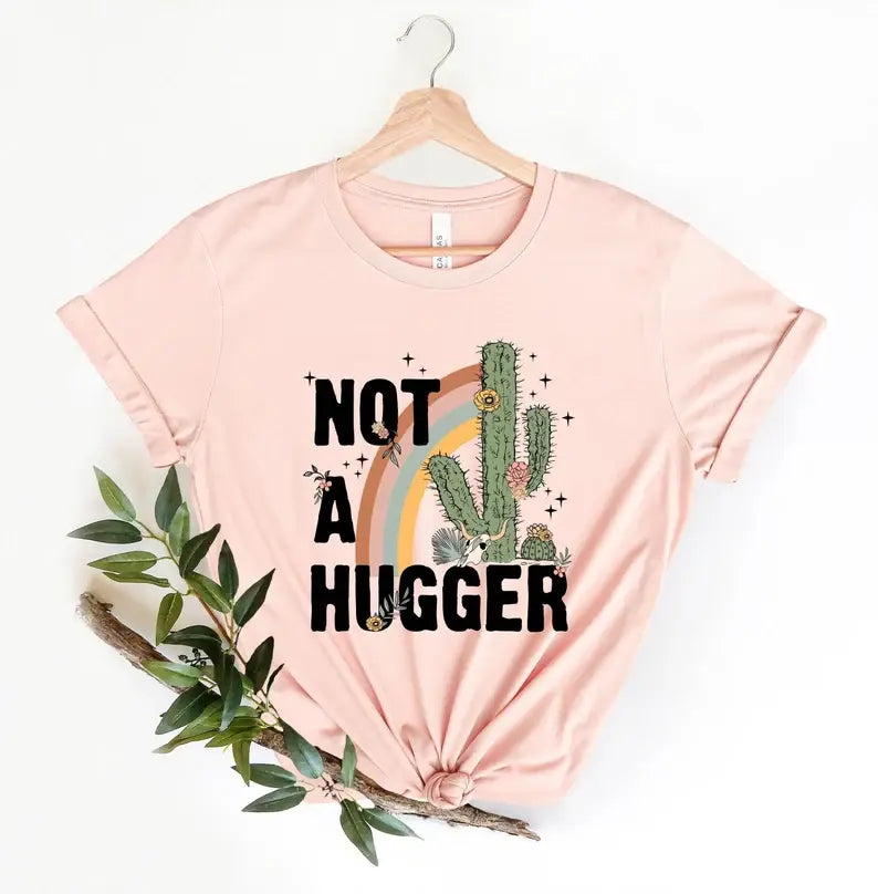 Not A Hugger T-Shirt Hoodie, Sweatshirt | PodTeesHub.com
