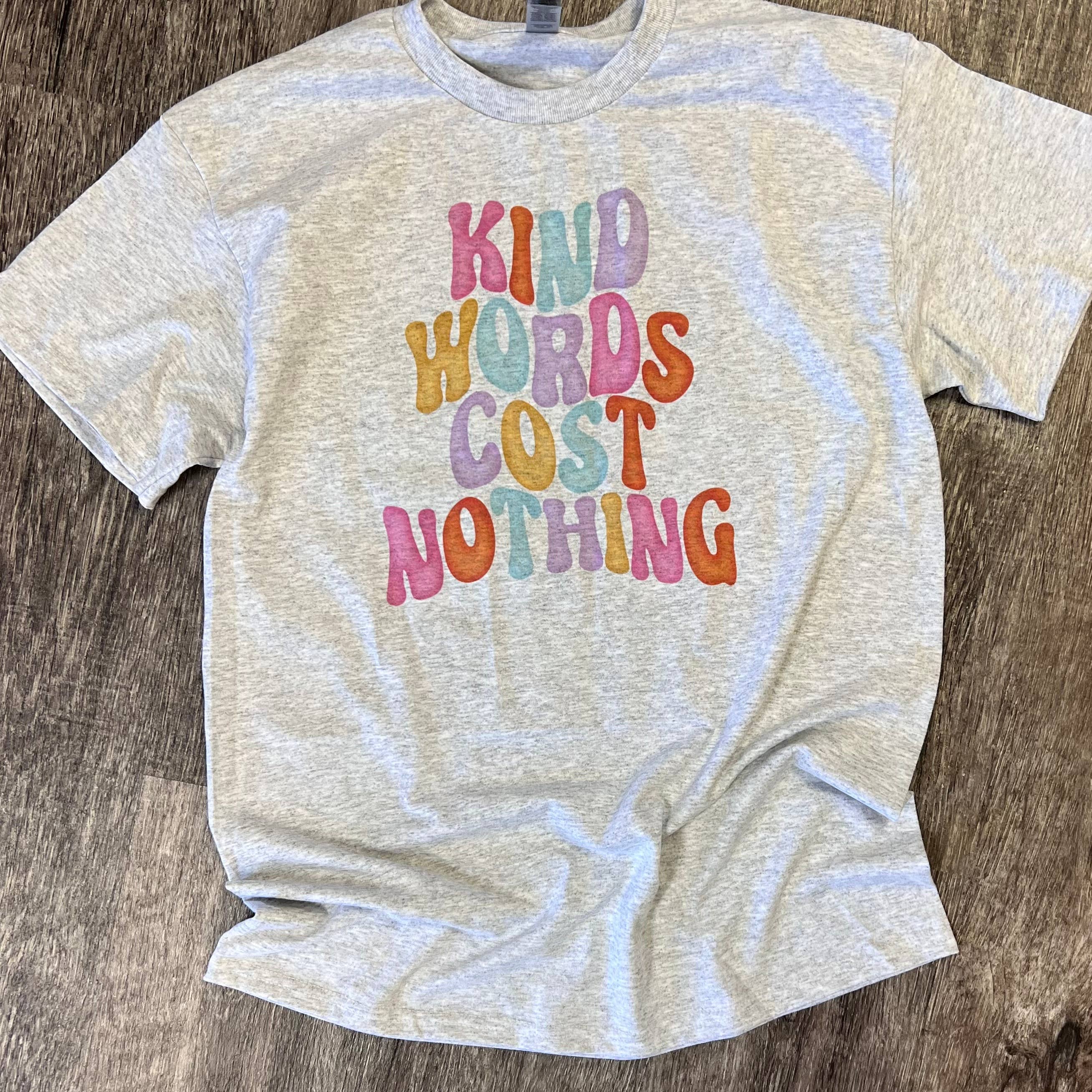 Kind Words Cost Nothing On Ash Gray Tee Hoodie, Sweatshirt | PodTeesHub.com