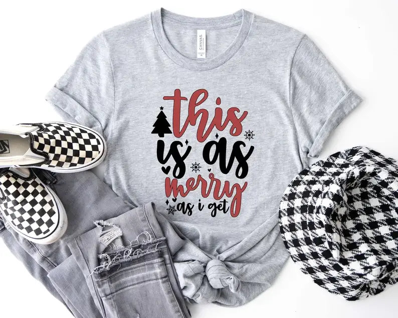 This Is As Merry As I Get T-Shirt Hoodie, Sweatshirt | PodTeesHub.com