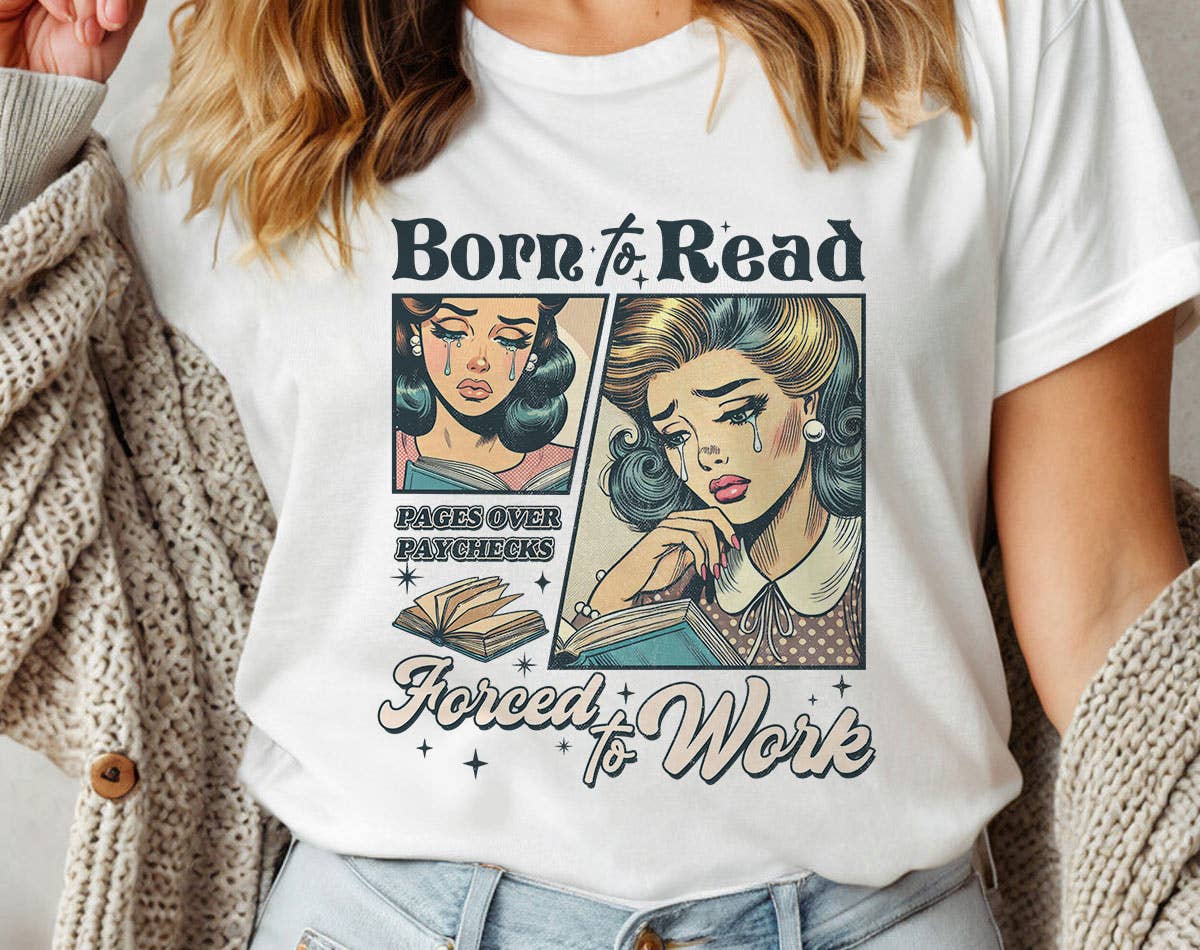 Born To Read, Forced To Work - Funny Book T-Shirt Hoodie, Sweatshirt | PodTeesHub.com