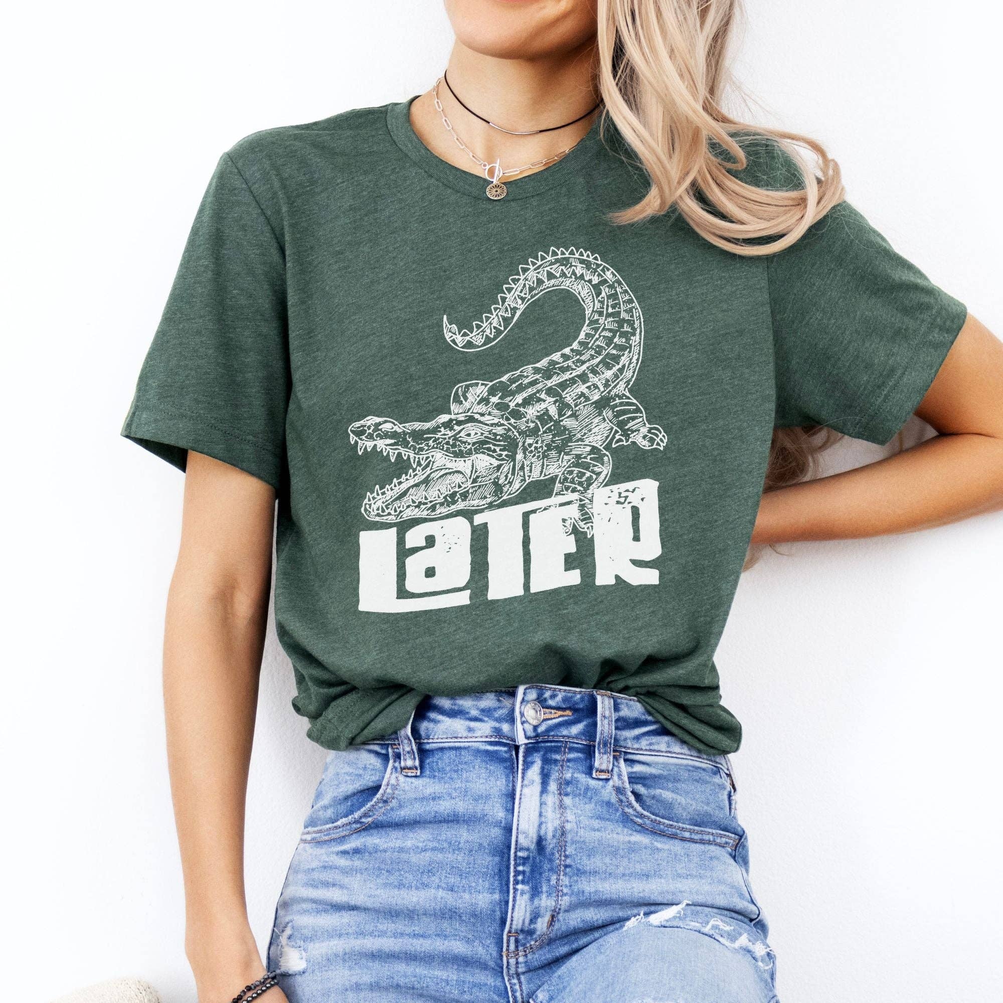 Later Gator Funny Graphic Tee  *Unisex Fit*251 Hoodie, Sweatshirt | PodTeesHub.com