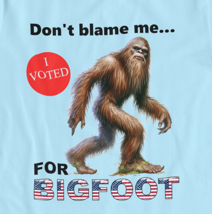 I Voted For Bigfoot T-Shirt (Light Blue) Hoodie, Sweatshirt | PodTeesHub.com