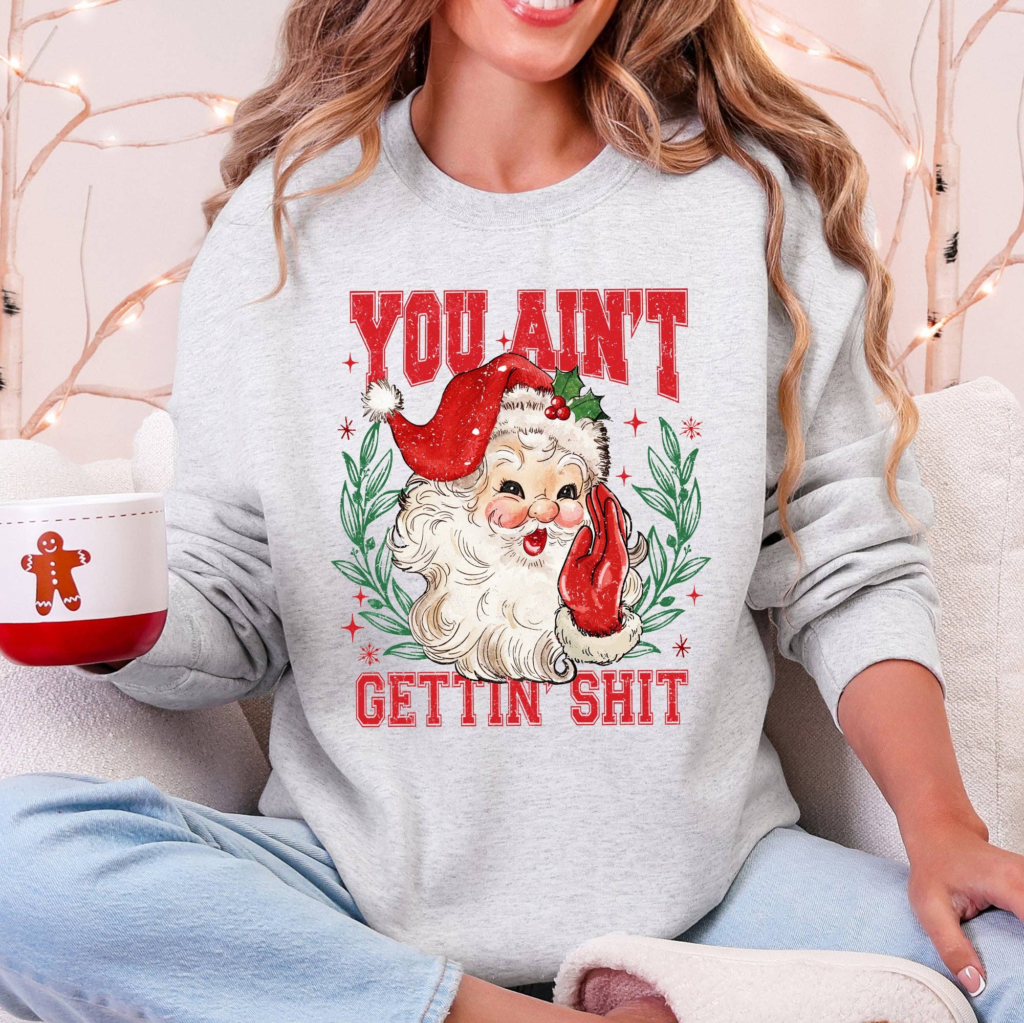 You Ain't Getting Shit, Funny, Santa Christmas Sweatshirt T-Shirts, Hoodie | PodTeesHub.com