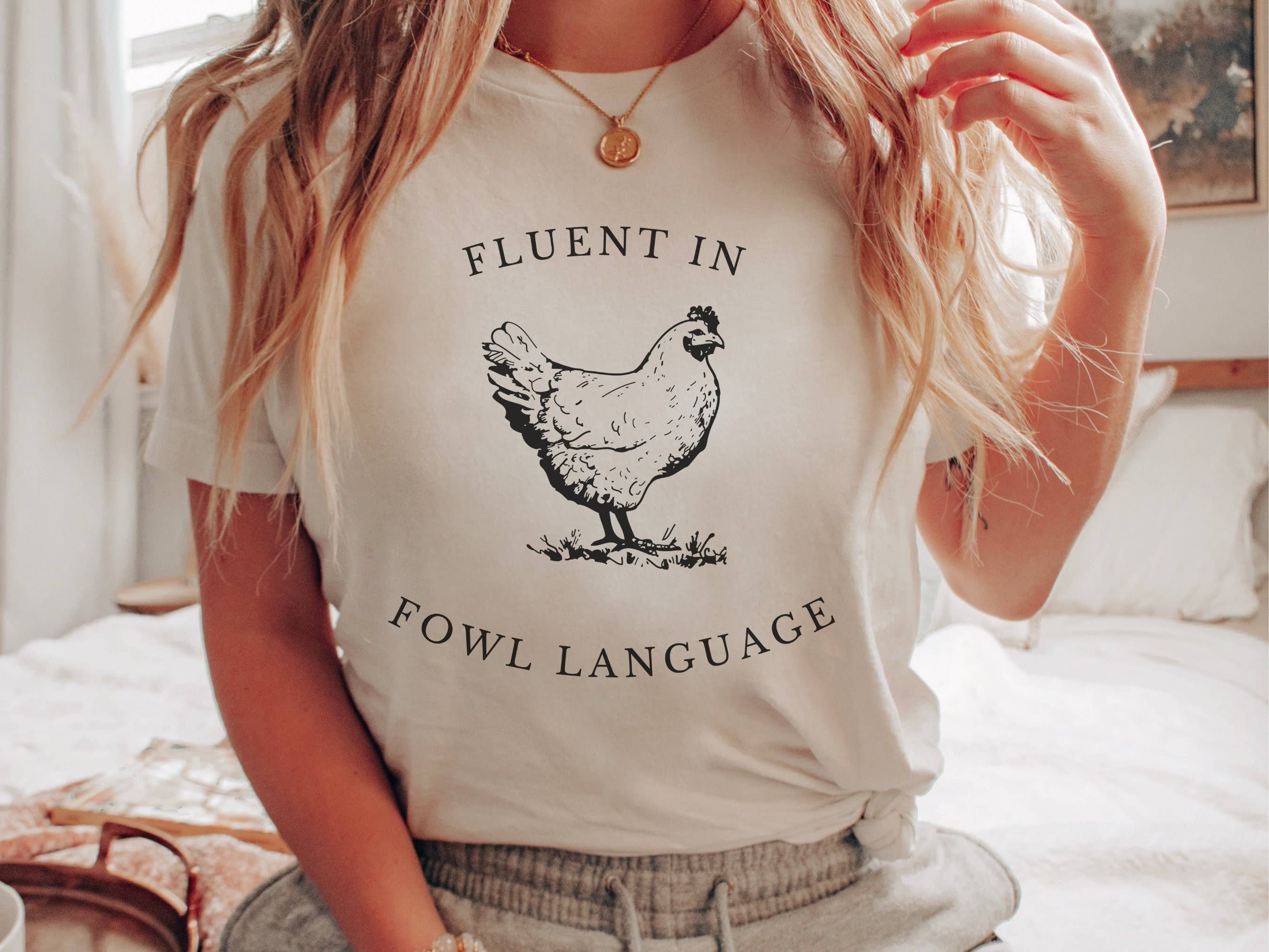 Funny Chicken Shirt - Fluent in Fowl Language Tee Hoodie, Sweatshirt | PodTeesHub.com