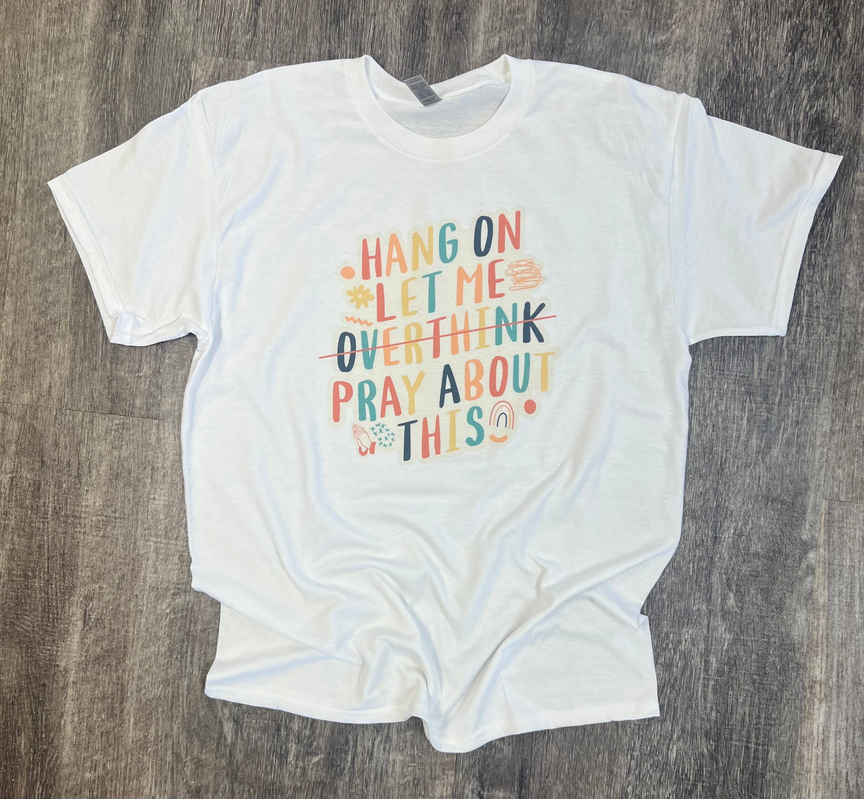 Hang On Let Me Pray About This On White Tee Hoodie, Sweatshirt | PodTeesHub.com