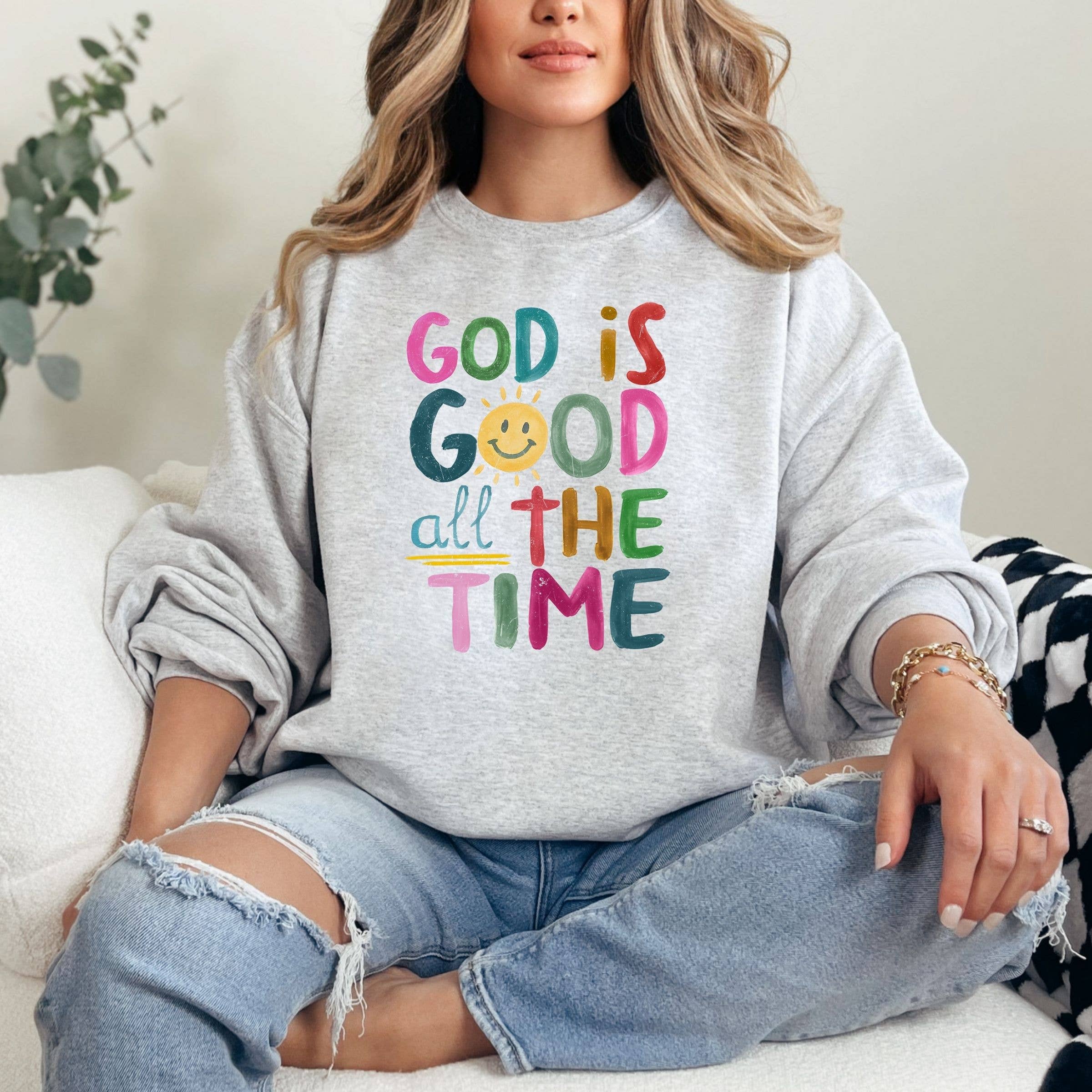 God Is Good All the Time Graphic Sweatshirt - Graphic Tee Hoodie | PodTeesHub.com
