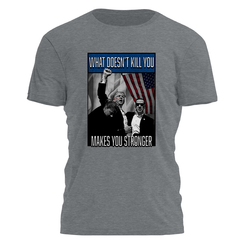 What Doesnt Kill You Makes You Stronger - Animated Tee - 2756 Hoodie, Sweatshirt | PodTeesHub.com