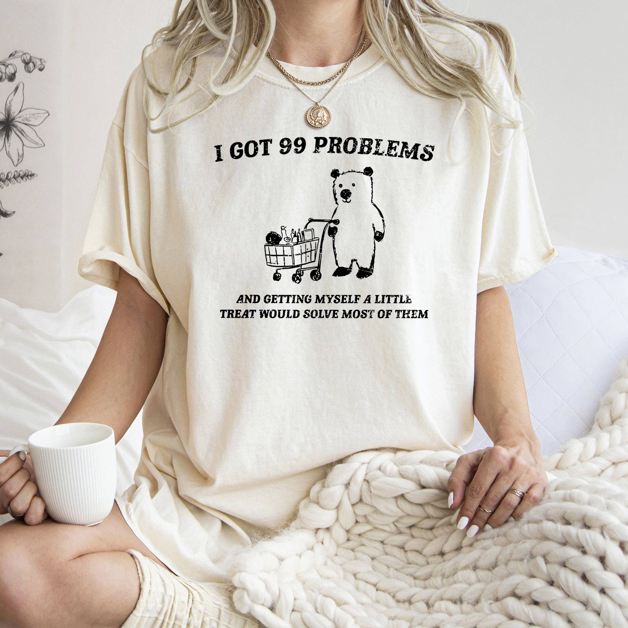 I Got 99 Problems, Snack, Bear, Meme, Aesthetic, Funny, Comfort Colors Tshirt Hoodie, Sweatshirt | PodTeesHub.com