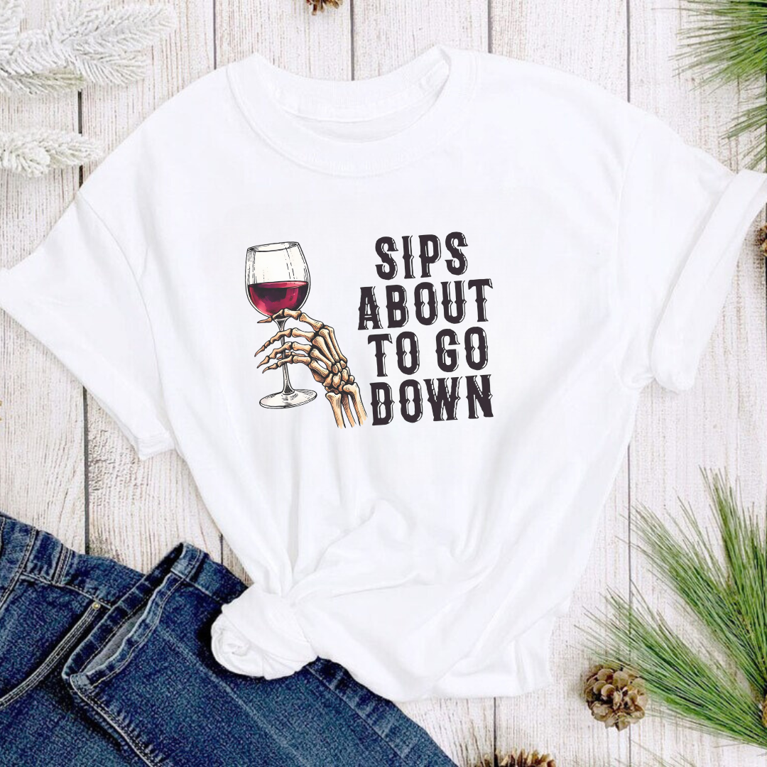Sips About To Go Down Wine Graphic Tee Hoodie, Sweatshirt | PodTeesHub.com