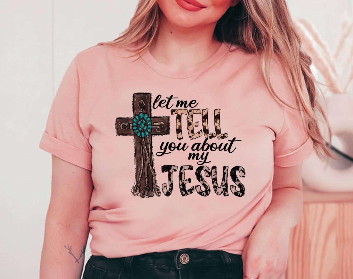 Let Me Tell You About Jesus -  Christian Western T-Shirt Hoodie, Sweatshirt | PodTeesHub.com