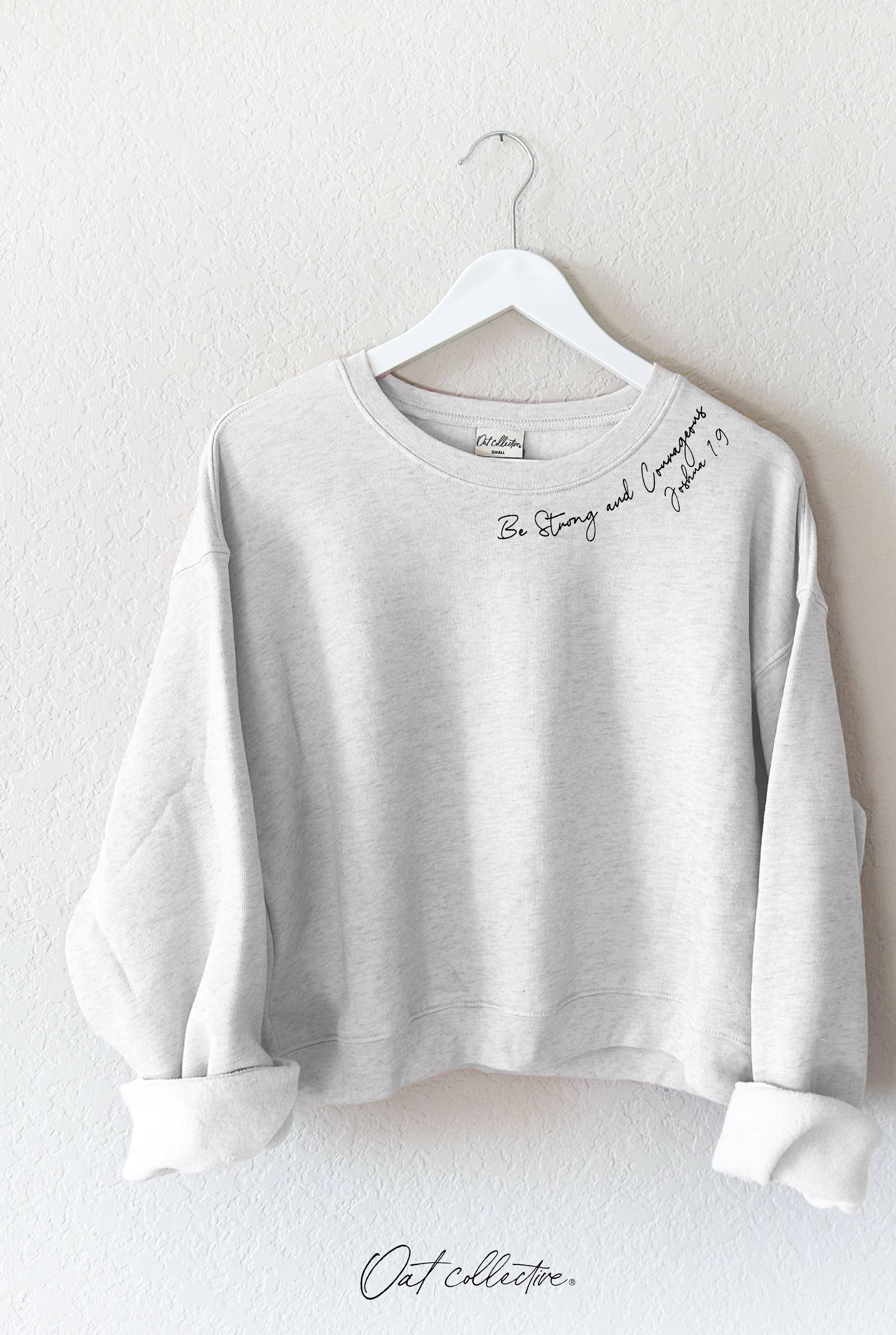 Be Strong and Courageous  Mid Graphic Sweatshirt T-Shirts, Hoodie | PodTeesHub.com