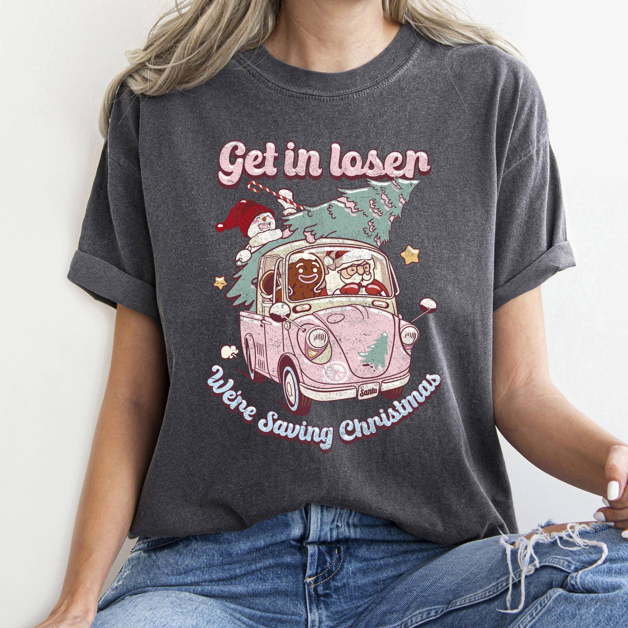 Get in Loser, We're Saving Christmas, Retro, Vw T-Shirt Hoodie, Sweatshirt | PodTeesHub.com