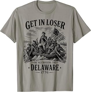 4th July Get in Loser We're Crossing The Delaware 1776 T-Shirt