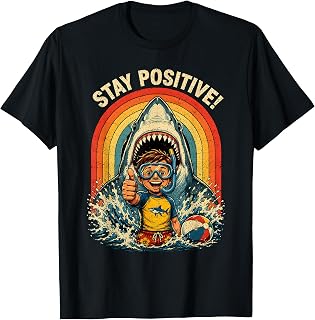Stay Positive Funny Shark 80s Retro Distressed Motivational T-Shirt